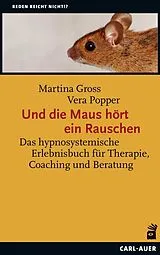 Kartonierter Einband Und die Maus hört ein Rauschen von Martina Gross, Vera Popper