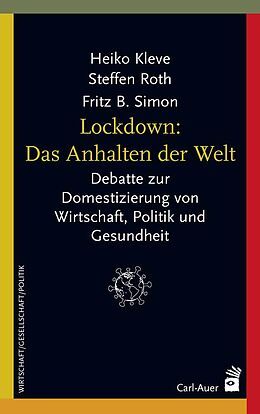 Kartonierter Einband Lockdown: Das Anhalten der Welt von Heiko Kleve, Steffen Roth, Fritz B. Simon