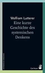 Buch Eine kurze Geschichte des systemischen Denkens von Wolfram Lutterer