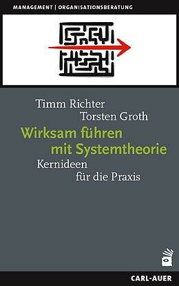 Buch Wirksam führen mit Systemtheorie von Timm Richter, Torsten Groth