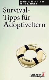 Kartonierter Einband Survival-Tipps für Adoptiveltern von Christel Rech-Simon, Fritz B. Simon
