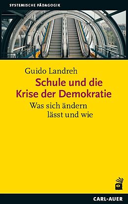 Kartonierter Einband Schule und die Krise der Demokratie von Guido Landreh