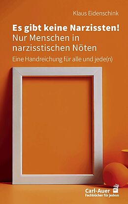 Kartonierter Einband Es gibt keine Narzissten! Nur Menschen in narzisstischen Nöten von Klaus Eidenschink