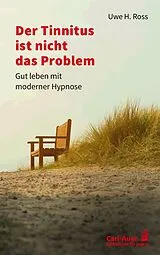 Kartonierter Einband Der Tinnitus ist nicht das Problem von Uwe H. Ross
