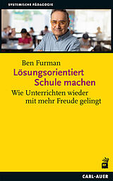 Kartonierter Einband Lösungsorientiert Schule machen von Ben Furman