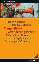 Kartonierter Einband Tiergestützte Veränderungsarbeit von Rainer Wohlfarth, Bettina Mutschler