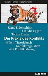 Kartonierter Einband Die Praxis des Konflikts von Klaus Eidenschink, Claudia Egger, Tobias Rieder