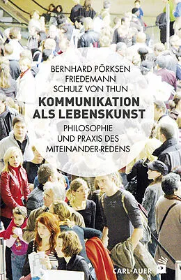 E-Book (epub) Kommunikation als Lebenskunst von Bernhard Pörksen, Friedemann Schulz von Thun