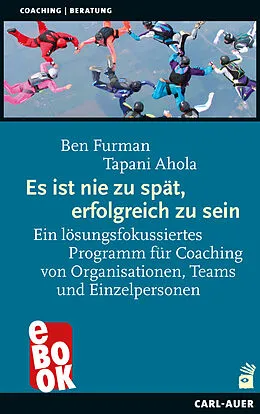 E-Book (epub) Es ist nie zu spät, erfolgreich zu sein von Ben Furman, Tapani Ahola