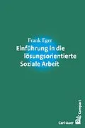E-Book (pdf) Einführung in die lösungsorientierte Soziale Arbeit von Frank Eger