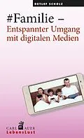 E-Book (pdf) #Familie  Entspannter Umgang mit digitalen Medien von Detlef Scholz
