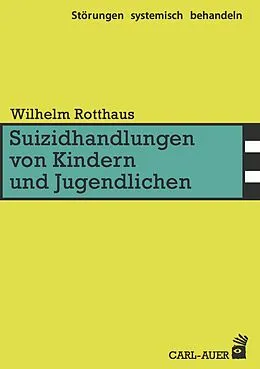 E-Book (epub) Suizidhandlungen von Kindern und Jugendlichen von Wilhelm Rotthaus