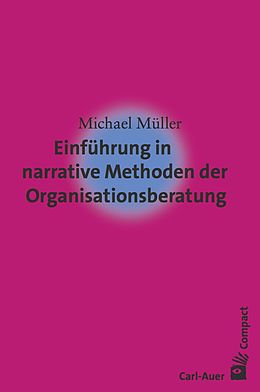 E-Book (epub) Einführung in narrative Methoden der Organisationsberatung von Michael Müller