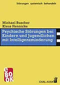 E-Book (pdf) Psychische Störungen bei Kindern und Jugendlichen mit Intelligenzminderung von Michael Buscher, Klaus Hennicke