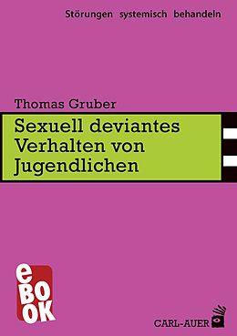 E-Book (pdf) Sexuell deviantes Verhalten von Jugendlichen von Thomas Gruber