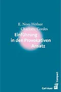 E-Book (epub) Einführung in den Provokativen Ansatz von E. Noni Höfner, Charlotte Cordes
