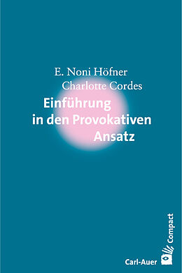 E-Book (epub) Einführung in den Provokativen Ansatz von E. Noni Höfner, Charlotte Cordes