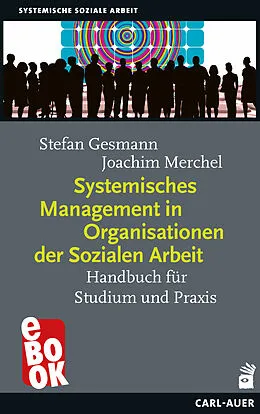 E-Book (epub) Systemisches Management in Organisationen der Sozialen Arbeit von Stefan Gesmann, Joachim Merchel