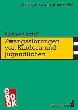 E-Book (epub) Zwangsstörungen von Kindern und Jugendlichen von Rüdiger Retzlaff