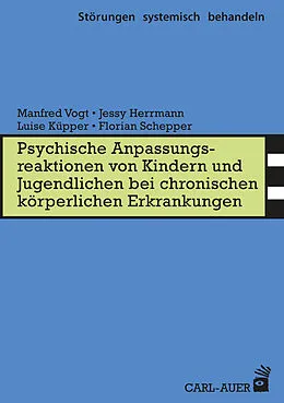 E-Book (epub) Psych. Anpassungsreaktionen von Kindern und Jugendlichen bei chronischen körperlichen Erkrankungen von Manfred Vogt, Jessy Herrmann, Luise Küpper