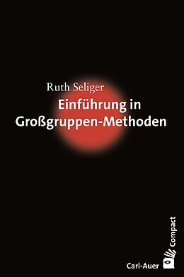 E-Book (epub) Einführung in Großgruppen-Methoden von Ruth Seliger