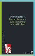 E-Book (epub) Gregory Bateson - Eine Einführung in sein Denken von Wolfram Lutterer