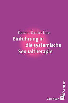 E-Book (epub) Einführung in die systemische Sexualtherapie von Karina Kehlet Lins