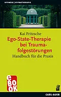 E-Book (epub) Ego-State-Therapie bei Traumafolgestörungen von Kai Fritzsche