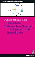 E-Book (epub) Fallbuch der Systemischen Therapie mit Kindern und Jugendlichen von 