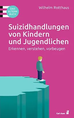 E-Book (epub) Suizidhandlungen von Kindern und Jugendlichen von Wilhelm Rotthaus