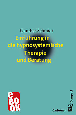 E-Book (epub) Einführung in die hypnosystemische Therapie und Beratung von Gunther Schmidt