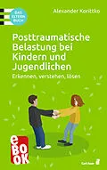 E-Book (epub) Posttraumatische Belastung bei Kindern und Jugendlichen von Alexander Korittko