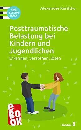 E-Book (epub) Posttraumatische Belastung bei Kindern und Jugendlichen von Alexander Korittko