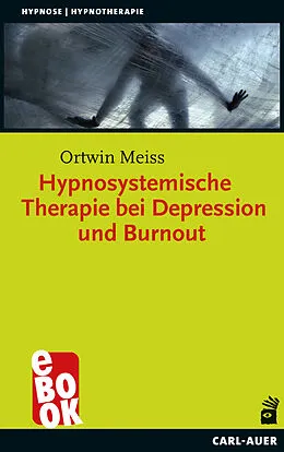 E-Book (epub) Hypnosystemische Therapie bei Depression und Burnout von Ortwin Meiss