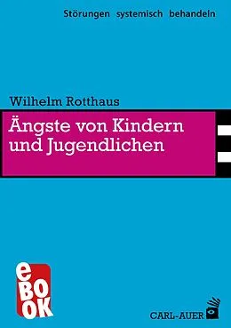 E-Book (epub) Ängste von Kindern und Jugendlichen von Wilhelm Rotthaus