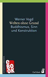 E-Book (epub) Welten ohne Grund von Werner Vogd