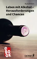E-Book (epub) Leben mit Alkohol  Herausforderungen und Chancen von Rudolf Klein
