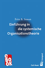 E-Book (epub) Einführung in die systemische Organisationstheorie von Fritz B. Simon