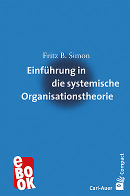 E-Book (epub) Einführung in die systemische Organisationstheorie von Fritz B. Simon