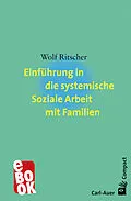 E-Book (epub) Einführung in die systemische Soziale Arbeit mit Familien von Wolf Ritscher