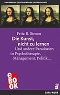 E-Book (epub) Die Kunst, nicht zu lernen von Fritz Simon