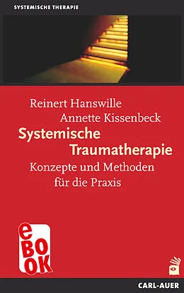 E-Book (epub) Systemische Traumatherapie von Reinert Hanswille, Anette Kissenbeck