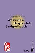 E-Book (epub) Einführung in die systemische Sandspieltherapie von Wiltrud Brächter