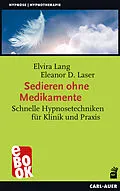 E-Book (epub) Sedieren ohne Medikamente von Elvira Lang, Eleanor D. Laser