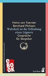 E-Book (epub) Wahrheit ist die Erfindung eines Lügners von Heinz von Foerster, Bernhard Pörksen