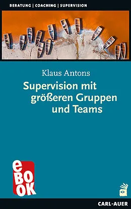 E-Book (epub) Supervision mit größeren Gruppen und Teams von Klaus Antons