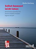 E-Book (epub) Selbst-bewusst leicht leben von Monika Zieschang