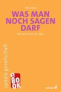 E-Book (epub) Was man noch sagen darf von Steve Ayan