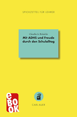 E-Book (epub) Mit ADHS und Freude durch den Schulalltag von Claudia A. Reinicke