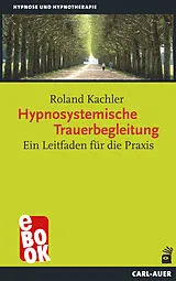 E-Book (epub) Hypnosystemische Trauerbegleitung von Roland Kachler
